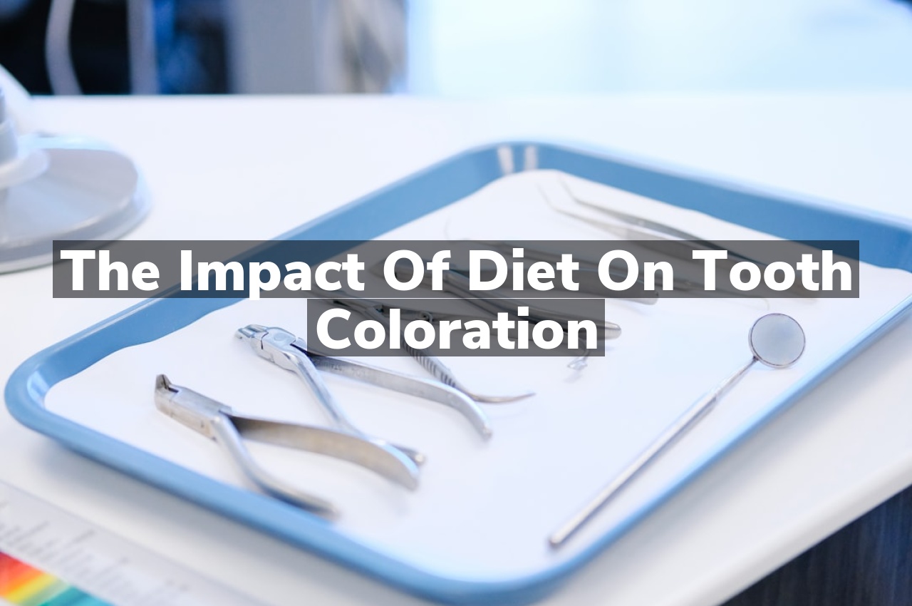 The Impact of Diet on Tooth Coloration