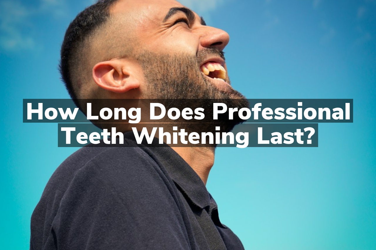 How long does professional teeth whitening last?