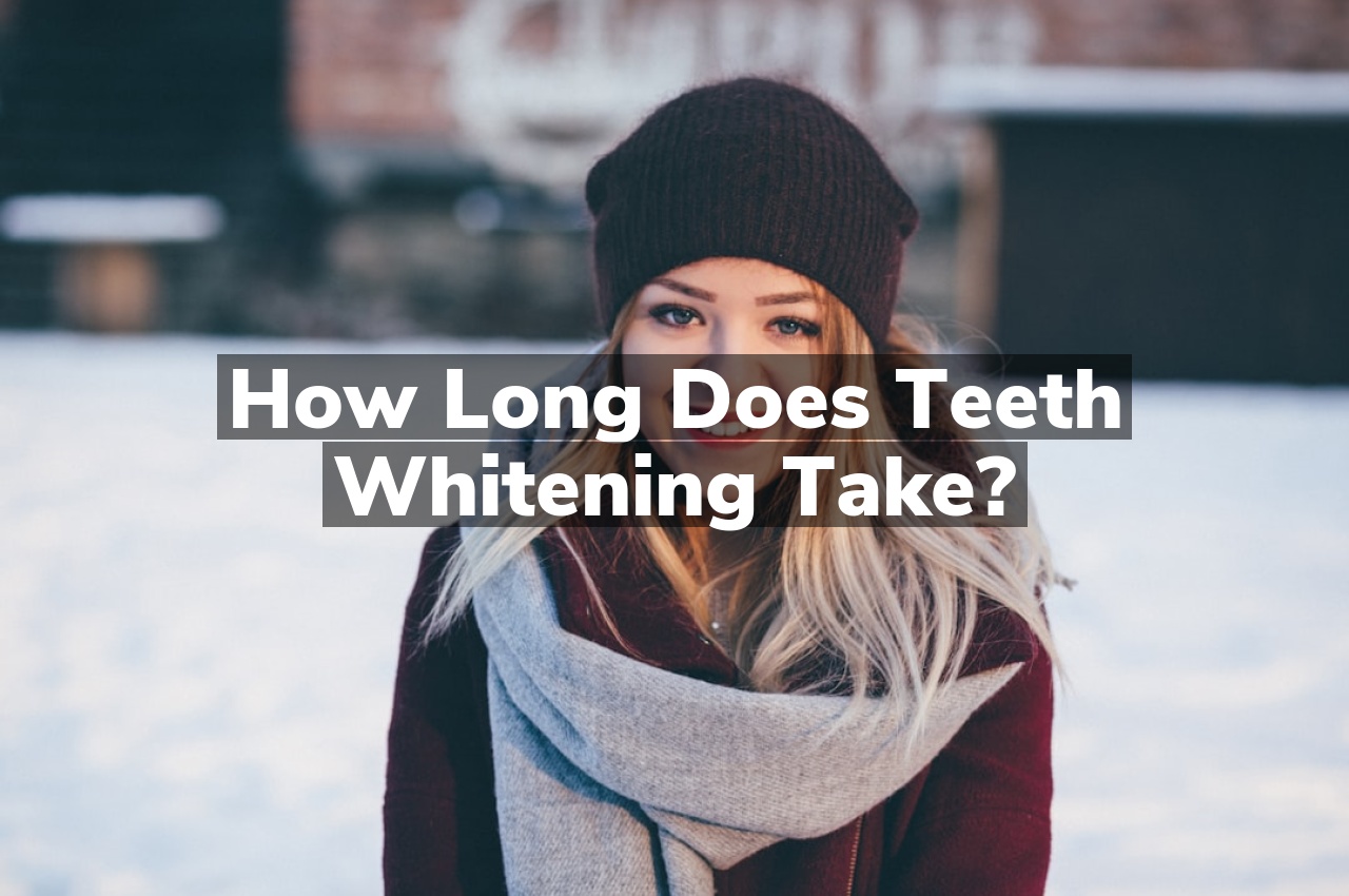 How Long Does Teeth Whitening Take?