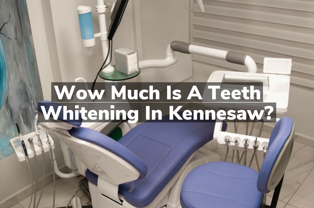 How much is a teeth whitening in Kennesaw?