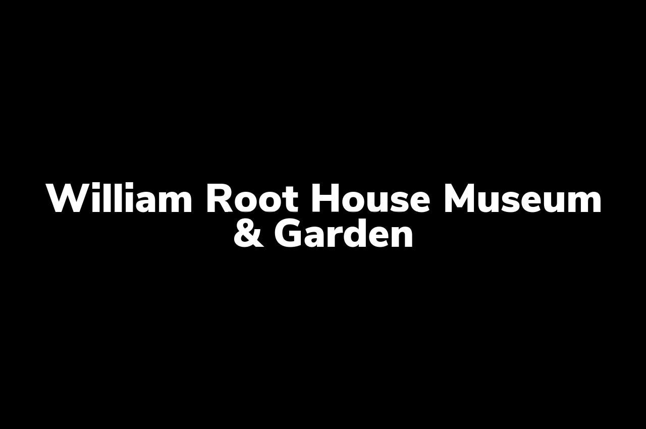 William Root House Museum & Garden